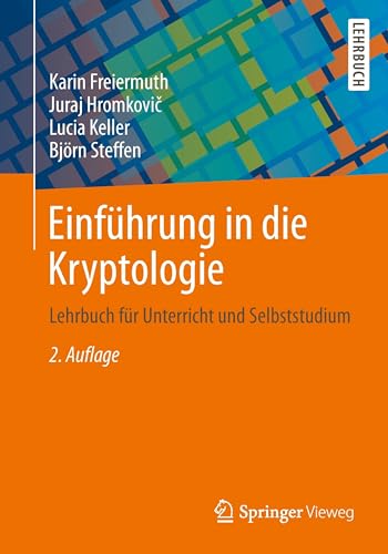 Einführung in die Kryptologie: Lehrbuch für Unterricht und Selbststudium von Springer Vieweg